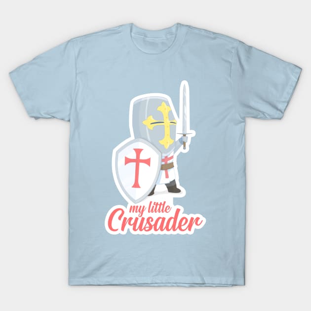 My Little Crusader T-Shirt by holyland